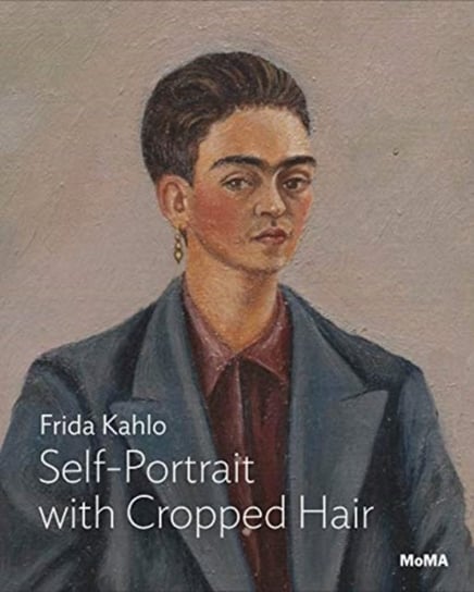 Frida Kahlo: Self-Portrait with Cropped Hair Kahlo Frida
