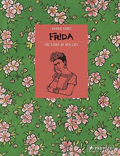 Frida Kahlo: The Story of Her Life Vanna Vinci