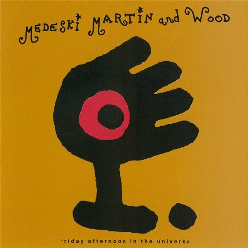 Friday Afternoon In The Universe Medeski, Martin & Wood