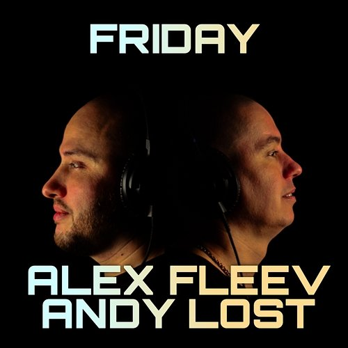 Friday Andy Lost, Alex Fleev
