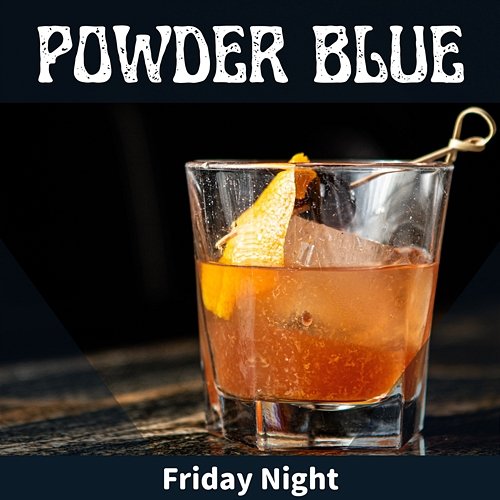 Friday Night Powder Blue