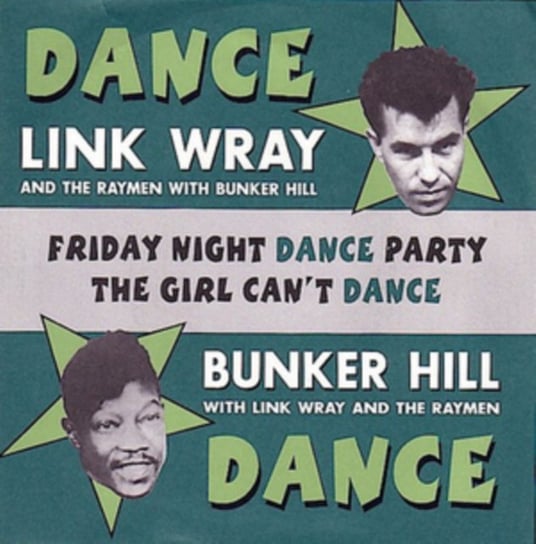 Friday Night Dance Party / The Girl Can Dance Wray Link, Bunker Hill