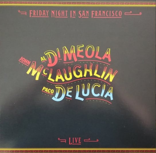 Friday Night In San Francisco De Lucia Paco, Al Di Meola, McLaughlin John