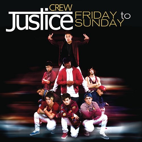 Friday To Sunday Justice Crew