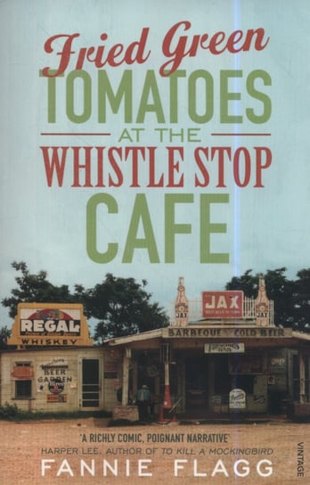 Fried Green Tomatoes At The Whistle Stop Cafe Flagg Fannie