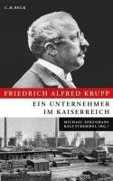 Friedrich Alfred Krupp Stremmel Ralf, Epkenhans Michael