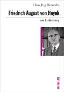 Friedrich August von Hayek zur Einführung Hennecke Hans Jorg