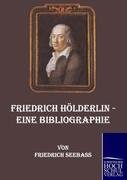 Friedrich Hölderlin - Eine Bibliographie Seebass Friedrich
