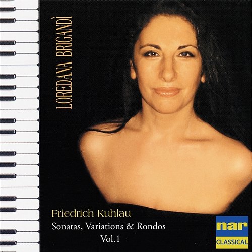 Friedrich Kuhlau: Sonatas, Variations & Rondos, Vol. 1 Loredana Brigandì
