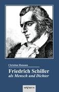 Friedrich Schiller als Mensch und Dichter. Eine Biographie Hamann Christian