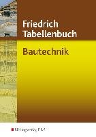 Friedrich Tabellenbuch Bautechnik Gipper Karl-Jurgen, Labude Manfred, Labude Ulrich, Lohse Peter, Scheurmann Martin, Wiedemann Hans-Jorg