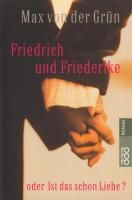Friedrich und Friederike oder Ist das schon die Liebe? Grun Max