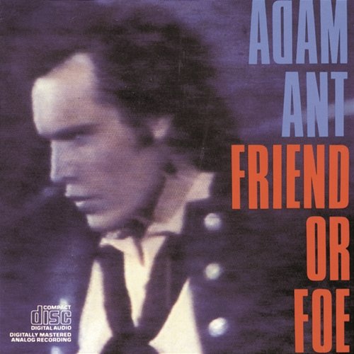 Friend Or Foe Adam Ant