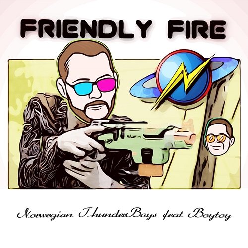 Friendly Fire Norwegian Thunderboys feat. Boytoy