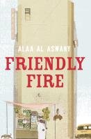 Friendly Fire Al Aswany Alaa
