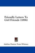 Friendly Letters to Girl Friends (1896) Whitney Adeline Dutton Train, Whitney Adeline Dutton