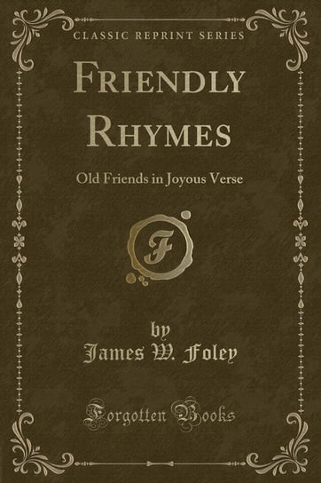 Friendly Rhymes Foley James W.