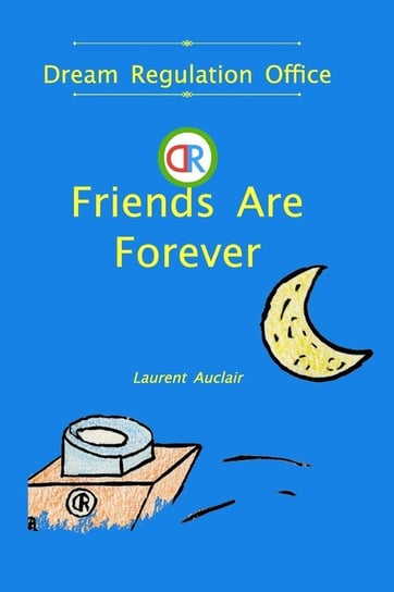 Friends Are Forever (Dream Regulation Office - Vol.1) (Softcover, Colour) Auclair Laurent