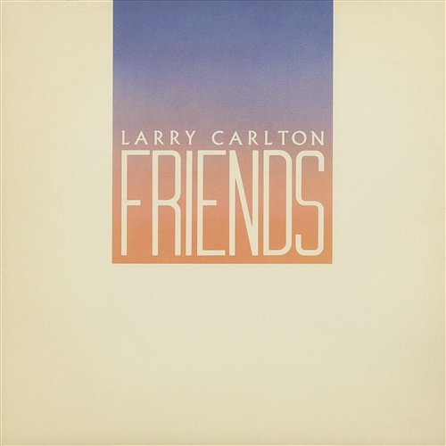 Friends Larry Carlton
