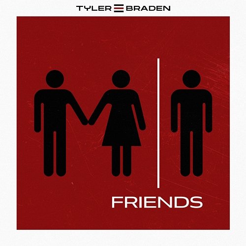 Friends Tyler Braden