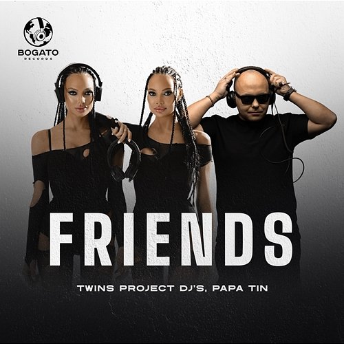 Friends Papa Tin, Twins Project DJ's