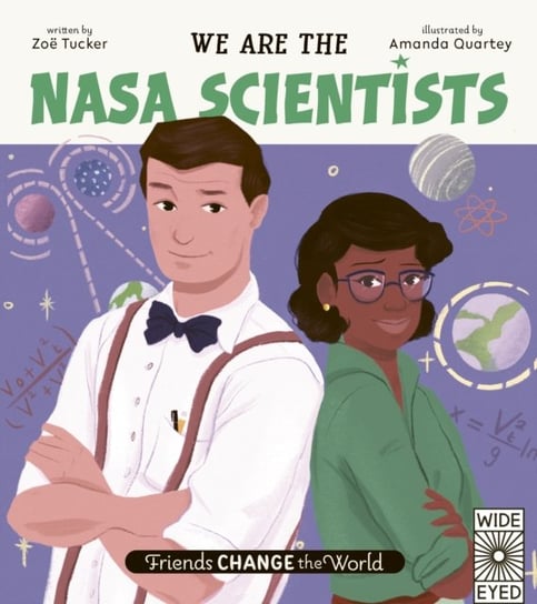 Friends Change the World: We Are the NASA Scientists Zoe Tucker