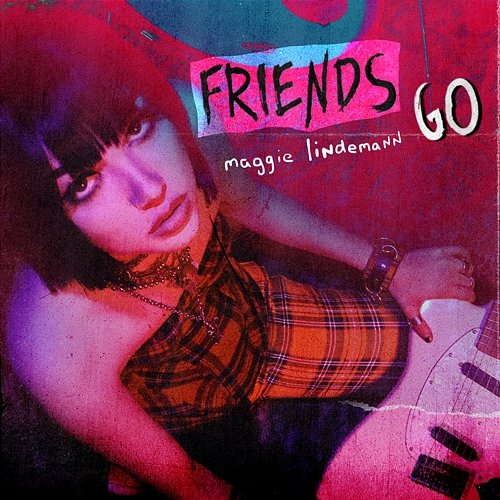 Friends Go Maggie Lindemann