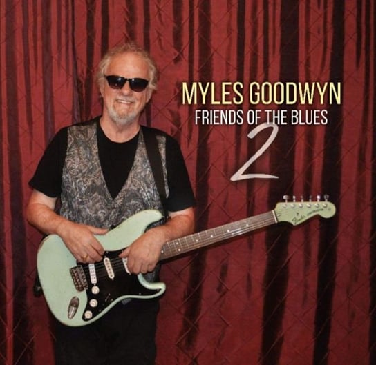 Friends Of The Blues 2 Myles Goodwyn