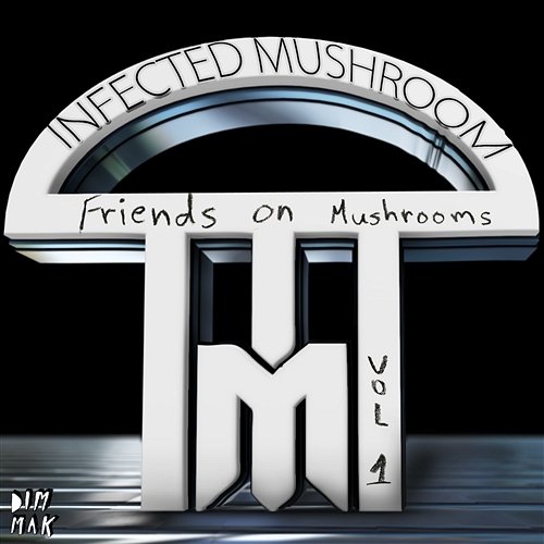 Friends On Mushrooms, Vol. 1 Infected Mushroom
