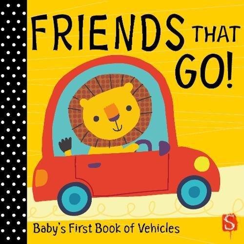 Friends that go!. Babys First Book of Vehicles Brooks Susie