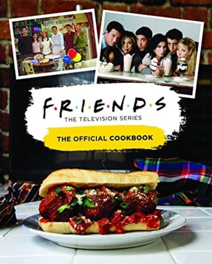 Friends: The Official Cookbook Opracowanie zbiorowe
