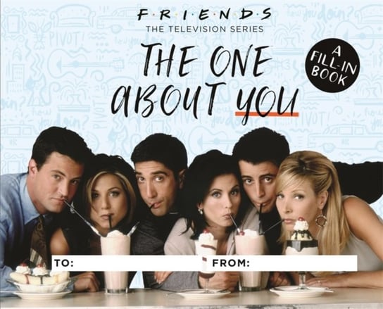 Friends: The One About You: A Fill-In Book Shoshana Stopek