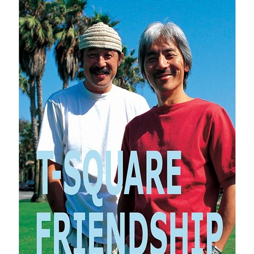 FRIENDSHIP T-SQUARE