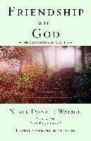 Friendship with God: An Uncommon Dialogue Walsch Neale Donald