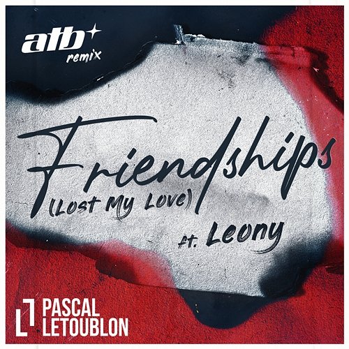 Friendships (Lost My Love) Pascal Letoublon feat. Leony