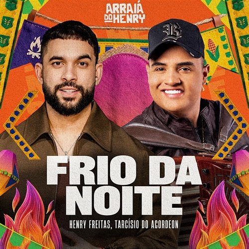 Frio da Noite Henry Freitas, Tarcísio do Acordeon