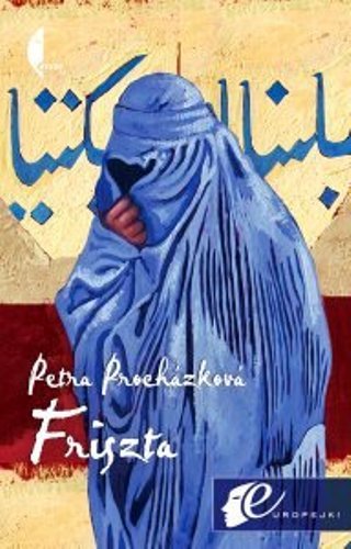 Friszta. Opowieść kabulska Prochazkova Petra