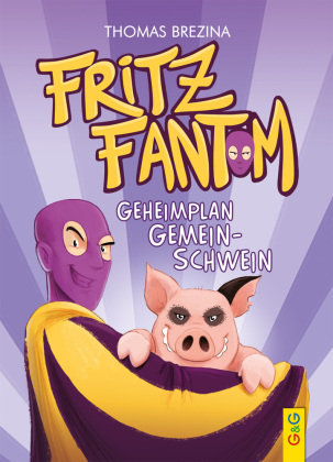 Fritz Fantom - Geheimplan Gemein-Schwein G & G Verlagsgesellschaft