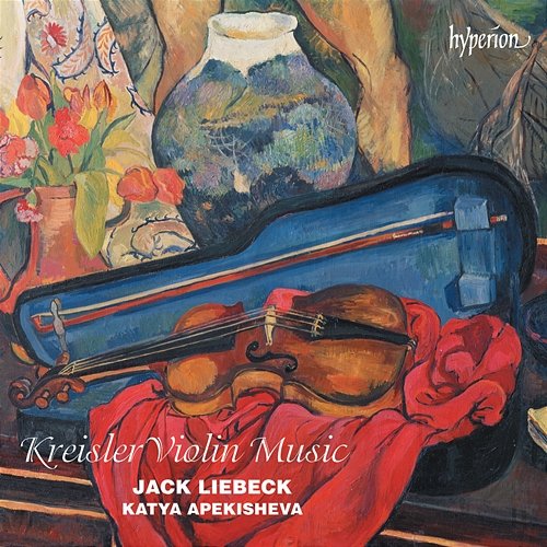 Fritz Kreisler: Music for Violin and Piano Jack Liebeck, Katya Apekisheva