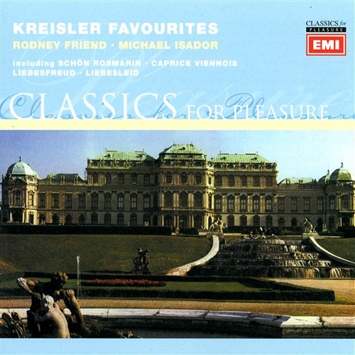 Fritz Kreisler - Original compositions and arrangements Rodney Friend, Michael Isador