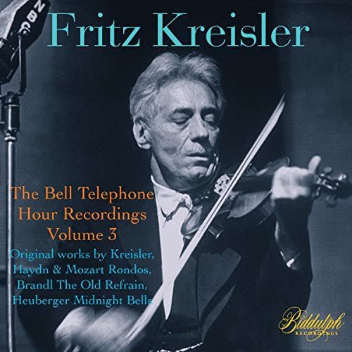 Fritz Kreisler - The Bell Telephone Hour Recordings Vol.3 Various Artists