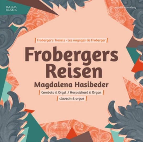 Froberger: Reisen Hasibeder Magdalena