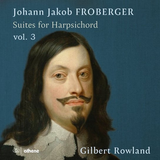 Froberger: Suites for Harpsichord Volume 3 Rowland Gilbert