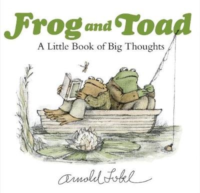 Frog and Toad: A Little Book of Big Thoughts Lobel Arnold