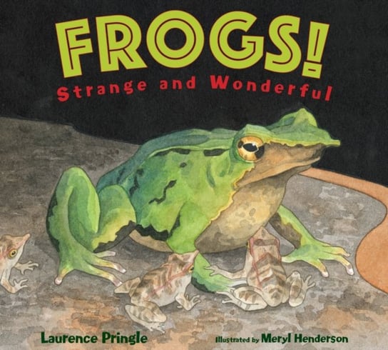 Frogs! Laurence Pringle