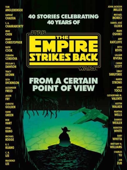 From a Certain Point of View: The Empire Strikes Back (Star Wars) Dickinson Seth, Green Hank