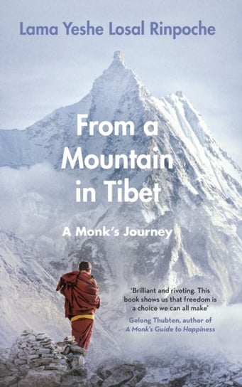 From a Mountain In Tibet. A Monks Journey Rinpoche Lama Yeshe Losal