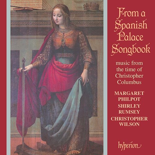 From a Spanish Palace Songbook: Music from the Time of Christopher Columbus Margaret Philpot, Christopher Wilson, Shirley Rumsey