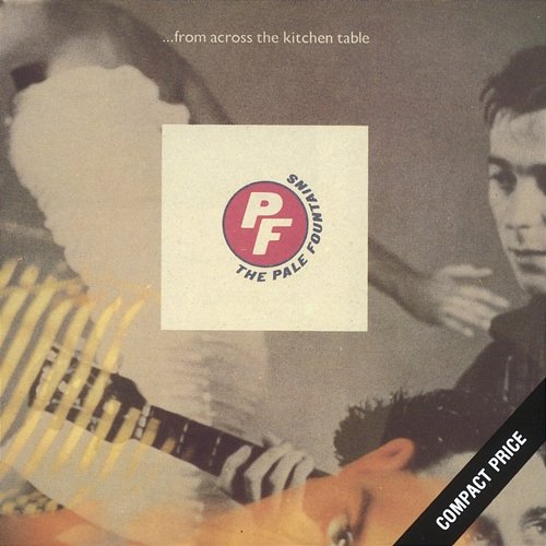 . . . From Across The Kitchen Table The Pale Fountains