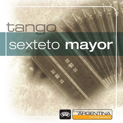 From Argentina To The World Sexteto Mayor